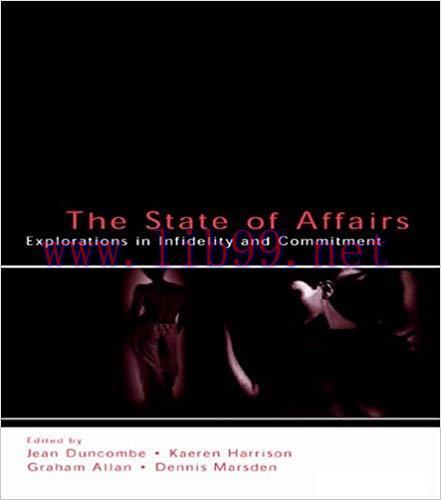 The State of Affairs: Explorations in infidelity and Commitment (LEA’s Series on Personal Relat...