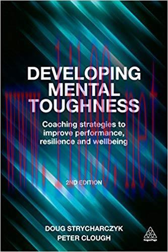(PDF)Developing Mental Toughness: Coaching Strategies to Improve Performance, Resilience and We...