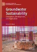 [PDF]Groundwater Sustainability: Conception, Development, and Application