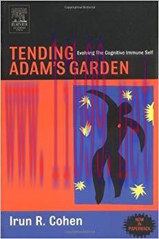 (PDF)Tending Adam’s Garden: Evolving the Cognitive Immune Self 1st Edition