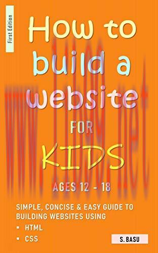 [FOX-Ebook]How To Build A Website For Kids AGES 12 – 18: Simple, Concise & Easy Guide To Buildi...