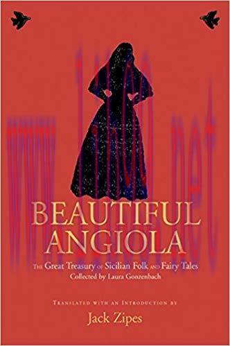 Beautiful Angiola: The Lost Sicilian Folk and Fairy Tales of Laura Gonzenbach 1st Edition,