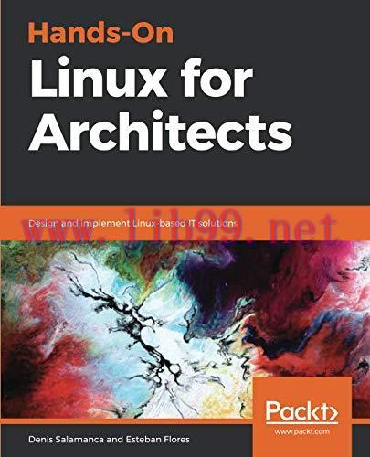 [FOX-Ebook]Hands-On Linux for Architects: Design and implement Linux-based IT solutions