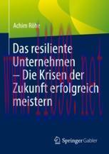 [PDF]Das resiliente Unternehmen – Die Krisen der Zukunft erfolgreich meistern