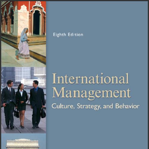 (Test Bank)International Management Culture Strategy and Behavior 8th Edition by Luthans.zip