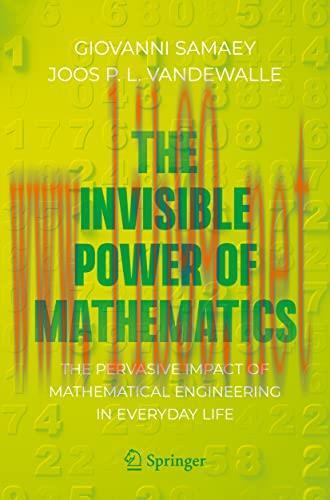 [FOX-Ebook]The Invisible Power of Mathematics: The Pervasive Impact of Mathematical Engineering...