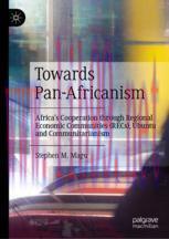 [PDF]Towards Pan-Africanism: Africa’s Cooperation through Regional Economic Communities (RECs),...