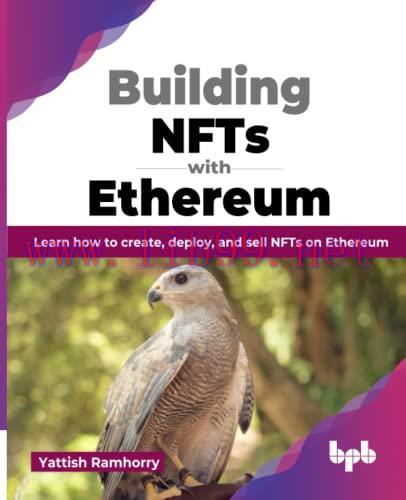 [FOX-Ebook]Building NFTs with Ethereum: Learn how to create, deploy, and sell NFTs on Ethereum