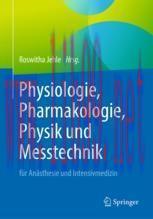 [PDF]Physiologie, Pharmakologie, Physik und Messtechnik für Anästhesie und Intensivmedizin: Für...