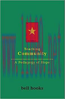 Teaching Community: A Pedagogy of Hope 1st Edition,