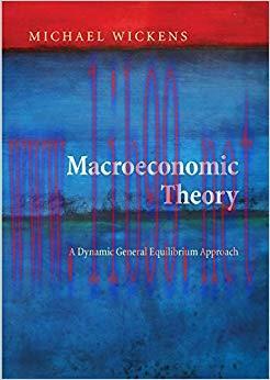 Macroeconomic Theory: A Dynamic General Equilibrium Approach – Second Edition 2nd Edition,