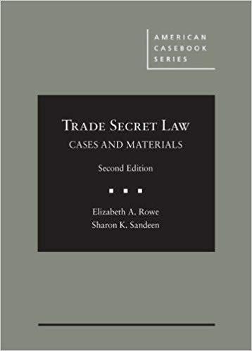 Rowe and Sandeen’s Cases and Materials on Trade Secret Law 2nd Edition