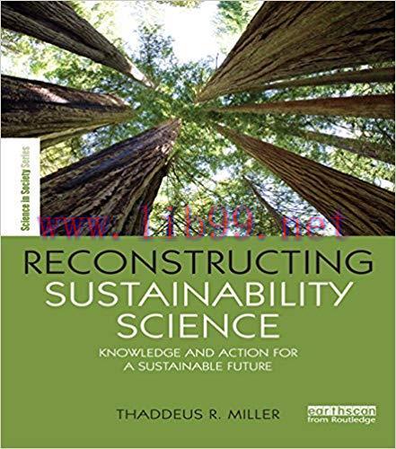 Reconstructing Sustainability Science: Knowledge and action for a sustainable future (The Earth...