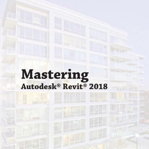 Mastering Autodesk Revit 2018 1119386721