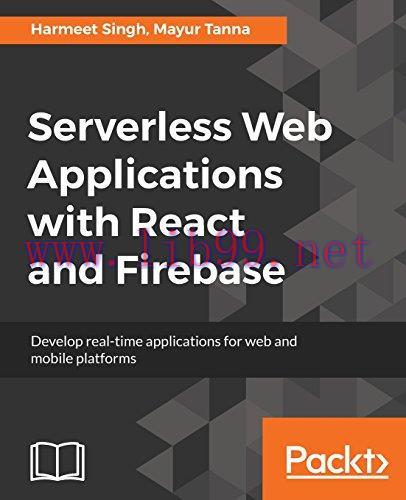 [FOX-Ebook]Serverless Web Applications with React and Firebase: Develop real-time applications ...