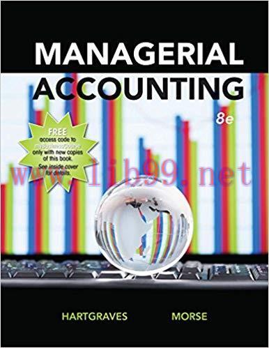 [PDF]Managerial Accounting, 8th Edition [Morse Hartgraves]