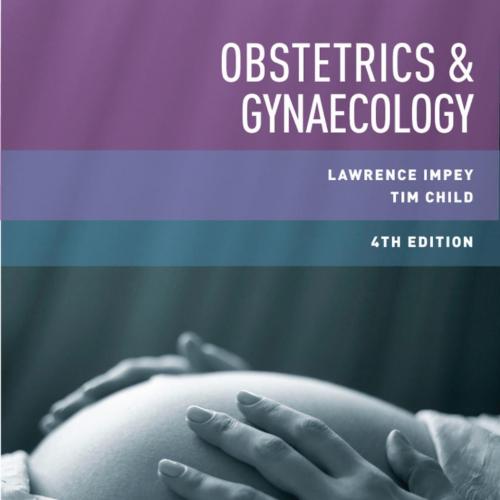 Obstetrics and Gynaecology, 4th Edition by Lawrence Impey