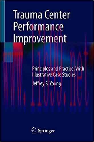 [AME]Trauma Center Performance Improvement: Principles and Practice, With Illustrative Case Stu...