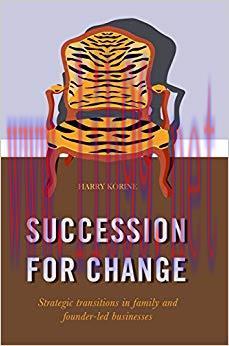 (PDF)SUCCESSION FOR CHANGE: Strategic transitions in family and founder-led businesses 1st ed. ...