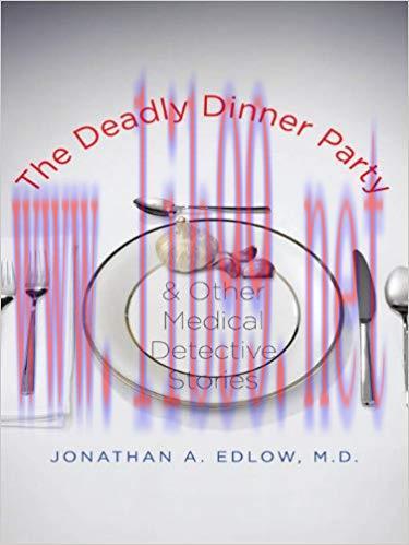 (PDF)The Deadly Dinner Party: and Other Medical Detective Stories 1st Edition