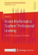 [PDF]Novice Mathematics Teachers’ Professional Learning: A Multi-Case Study in Shanghai