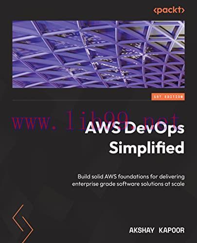 [FOX-Ebook]AWS DevOps Simplified: Build a solid foundation in AWS to deliver enterprise-grade s...