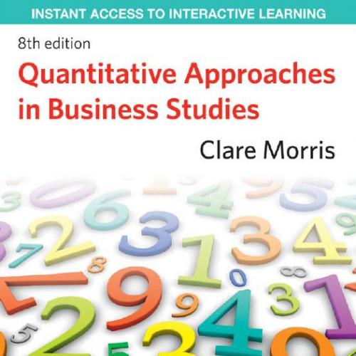 Quantitative Approaches in Business Studies 8th Edition by Clare Morris