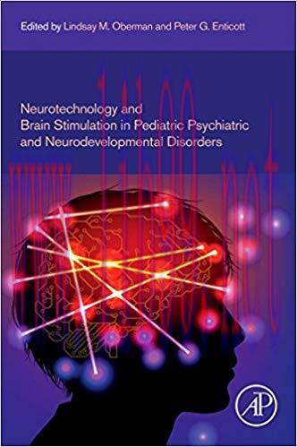 [PDF]Neurotechnology and Brain Stimulation in Pediatric Psychiatric and Neurodevelopmental Diso...