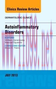 [AME]Autoinflammatory Disorders, an Issue of Dermatologic Clinics, 1e (The Clinics: Dermatology...