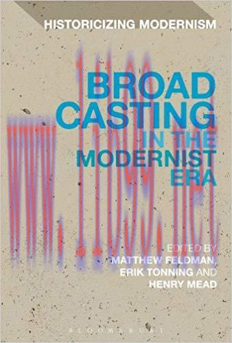 Broadcasting in the Modernist Era (Historicizing Modernism) 1st Edition,