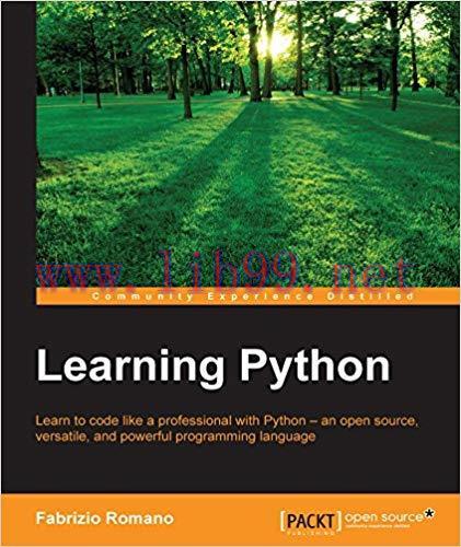 Learning Python: Learn to code like a professional with Python – an open source, versatile, and...