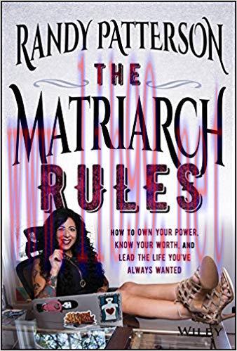 The Matriarch Rules: How to Own Your Power, Know Your Worth, and Lead the Life You’ve Always Wa...