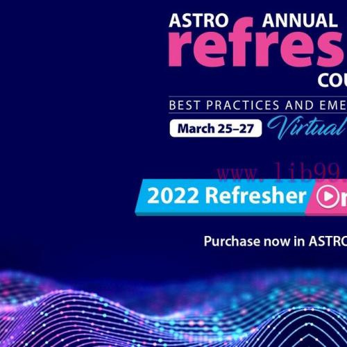 [AME]2022 ASTRO Annual Refresher Course On Demand (CME VIDEOS)