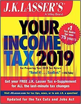 J.K. Lasser’s Your Income Tax 2019: For Preparing Your 2018 Tax Return 1st Edition,