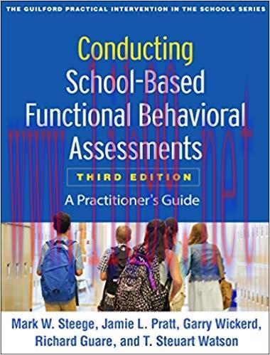 Conducting School-Based Functional Behavioral Assessments, Third Edition: A Practitioner’s Guid...