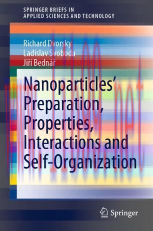 Nanoparticles’ Preparation, Properties, Interactions and Self-Organization