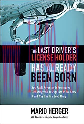 The Last Driver’s License Holder Has Already Been Born: How Rapid Advances in Automotive Techno...