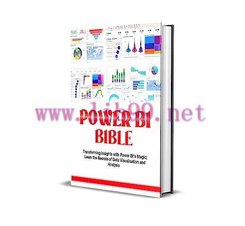 [FOX-Ebook]Power BI Bible: Transforming Insights with Power BI’s Magic, Learn the Secrets of Da...
