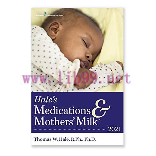 [AME]Hale’s Medications & Mothers’ Milk 2021: A Manual of Lactational Pharmacology – An Essenti...