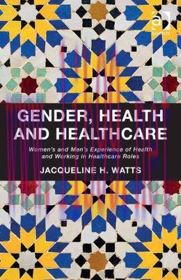[AME]Gender, Health and Healthcare: Women’s and Men’s Experience of Health and Working in Healt...