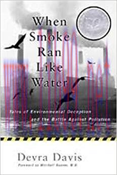 When Smoke Ran Like Water: Tales Of Environmental Deception And The Battle Against Pollution Re...