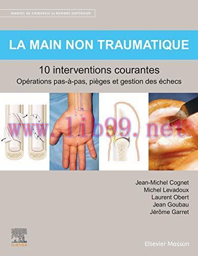 [AME]La main non traumatique 10 interventions courantes: Manuel de chirurgie du membre supérieu...