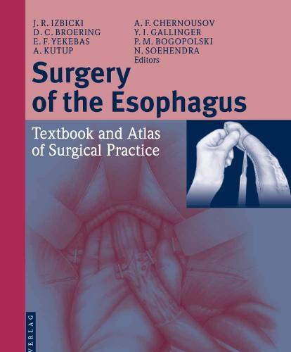 Surgery of the Esophagus-Textbook and Atlas of Surgical Practice