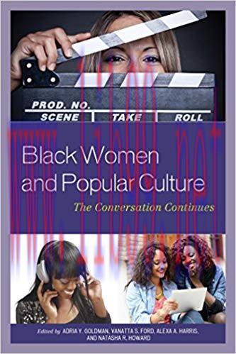 Black Women and Popular Culture: The Conversation Continues Reprint Edition,