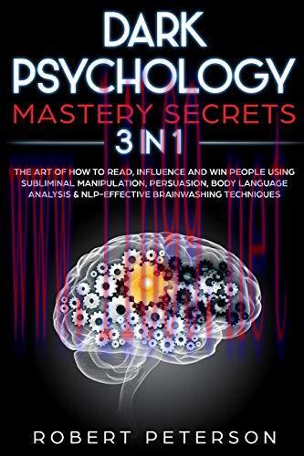 [FOX-Ebook]Dark Psychology Mastery Secrets: 3 in 1: The Art of How to Read, Influence and Win P...
