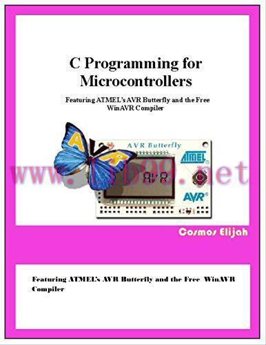 [FOX-Ebook]C Programming for Microcontrollers: Featuring ATMEL’s AVR Butterfly and the Free Win...