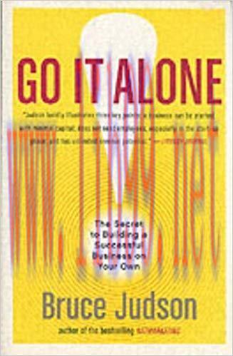 Go It Alone!: The Secret to Building a Successful Business on Your Own Reprint Edition,