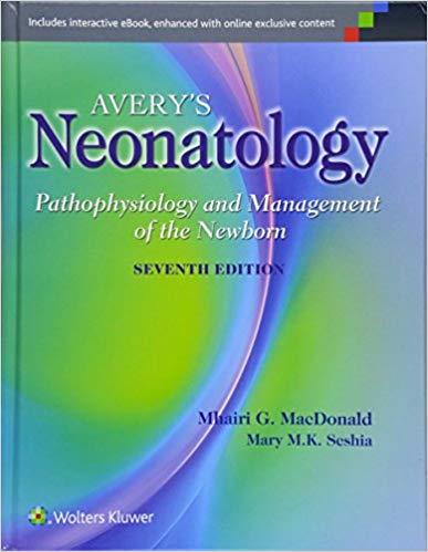 Avery’s Neonatology - Pathophysiology and Management of the Newborn (7th Edition) +6e