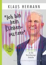 [PDF]Ich bin kein Klinkenputzer: Eine Liebeserklärung an die Versicherungsbranche