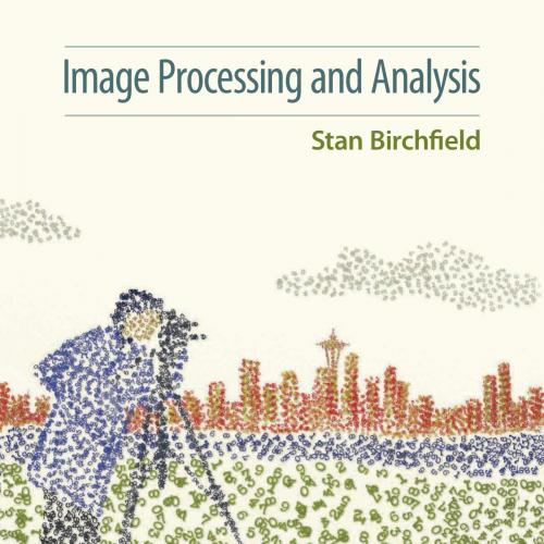 Image Processing and Analysis 1e by Stan Birchfield